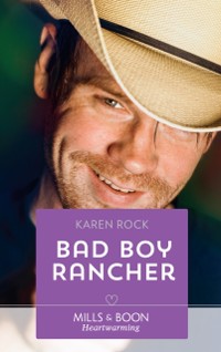 Cover Bad Boy Rancher (Mills & Boon Heartwarming) (Rocky Mountain Cowboys, Book 3)