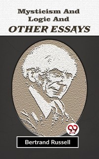 Cover Mysticism And Logic And Other Essays