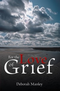 Cover For the Love of Grief