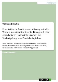 Cover Eine kritische Auseinandersetzung mit den Texten aus dem Seminar in Bezug auf eine ausarbeitete Unterrichtsstunde mit Verknüpfung von Praxisbeispielen