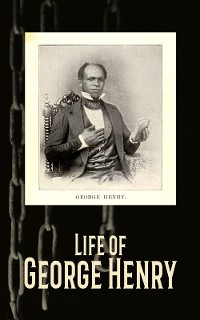 Cover Life of George Henry