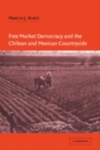 Cover Free Market Democracy and the Chilean and Mexican Countryside