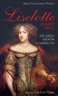 Cover Liselotte von der Pfalz