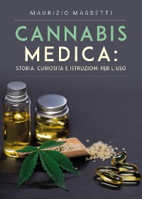 Cover Cannabis medica: storia, curiosità e istruzioni per l’uso