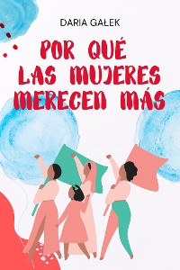 Cover Por Qué las Mujeres Merecen Más