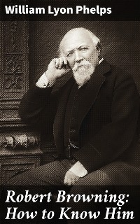 Cover Robert Browning: How to Know Him