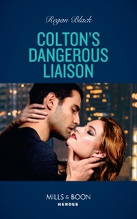 Cover Colton's Dangerous Liaison (Mills & Boon Heroes) (The Coltons of Grave Gulch, Book 1)