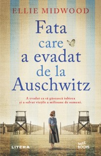 Cover Fata care a evadat de la Auschwitz