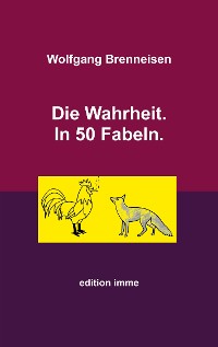 Cover Die Wahrheit. In 50 Fabeln.