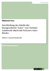 Cover Erschließung des Inhalts der Kurzgeschichte "Luise" von Christine Lambrecht durch das Verfassen eines Briefes
