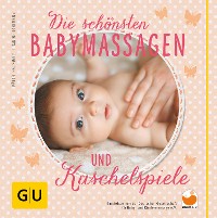 Cover Die schönsten Babymassagen und Kuschelspiele