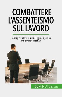 Cover Combattere l'assenteismo sul lavoro