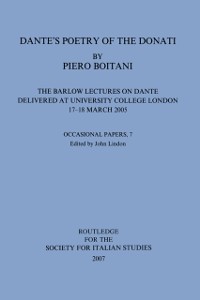 Cover Dante's Poetry of Donati: The Barlow Lectures on Dante Delivered at University College London, 17-18 March 2005: No. 7