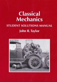 Cover Classical Mechanics Student Solutions Manual