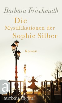 Cover Die Mystifikationen der Sophie Silber