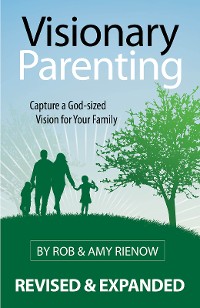 Cover Visionary Parenting Revised and Expanded Edition