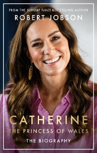 Cover Catherine, the Princess of Wales: The Biography