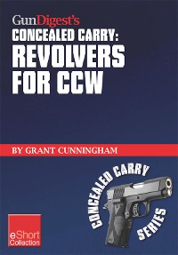 Cover Gun Digest's Revolvers for CCW Concealed Carry Collection eShort
