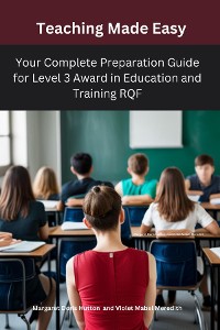 Cover Teaching Made Easy:Your Complete Preparation Guide for Level 3 Award in Education and Training RQF