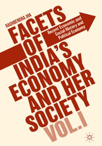 Cover Facets of India's Economy and Her Society Volume I