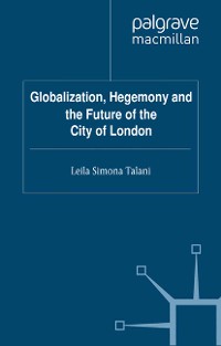 Cover Globalization, Hegemony and the Future of the City of London
