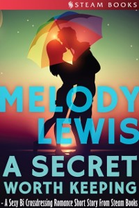 Cover Secret Worth Keeping - A Sexy Bi Crossdressing Romance Short Story from Steam Books