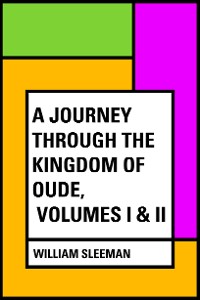 Cover A Journey through the Kingdom of Oude, Volumes I & II