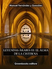 Cover Leyendas árabes III: El alma de la cisterna