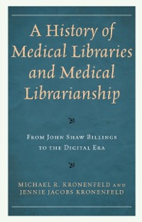 Cover History of Medical Libraries and Medical Librarianship