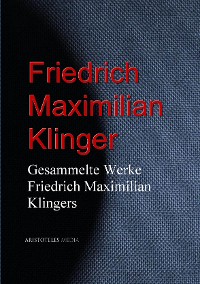 Cover Gesammelte Werke Friedrich Maximilian Klingers