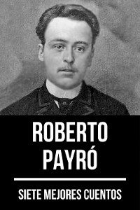 Cover 7 mejores cuentos de Roberto Payró