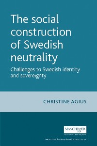 Cover The social construction of Swedish neutrality