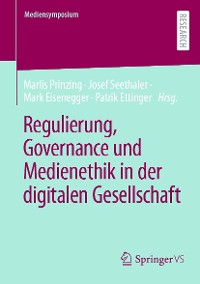 Cover Regulierung, Governance und Medienethik in der digitalen Gesellschaft