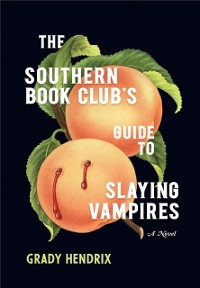 Cover The Southern Book Club's Guide to Slaying Vampires