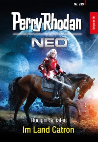Cover Perry Rhodan Neo 289: Im Land Catron