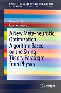 Cover A New Meta-heuristic Optimization Algorithm Based on the String Theory Paradigm from Physics