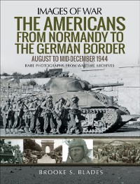 Cover Americans from Normandy to the German Border