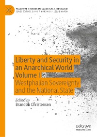 Cover Liberty and Security in an Anarchical World Volume I