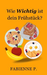 Cover Wie wichtig ist dein Frühstück ?