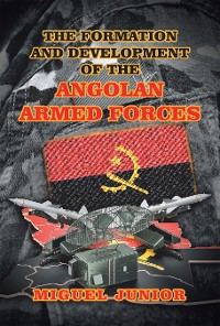 Cover The Formation and Development of the Angolan Armed Forces