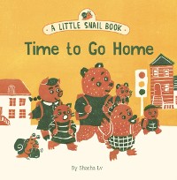 Cover Little Snail Book: Time to Go Home