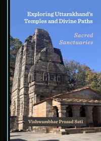 Cover Exploring Uttarakhand's Temples and Divine Paths