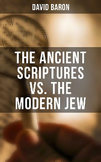 Cover The Ancient Scriptures VS. The Modern Jew
