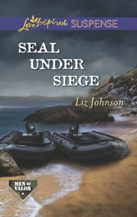 Cover SEAL Under Siege (Mills & Boon Love Inspired Suspense) (Men of Valor, Book 2)