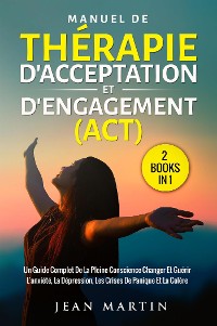Cover Manuel de thérapie d'acceptation et d'engagement (act) (2 books in 1)