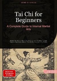 Cover Tai Chi for Beginners: A Complete Guide to Internal Martial Arts