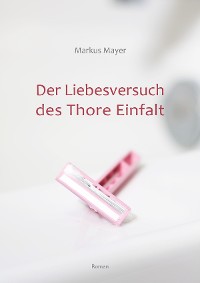 Cover Der Liebesversuch des Thore Einfalt