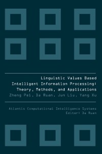 Cover LINGUISTIC VALUES BASED INTELLIGENT INFORMATION PROCESSING