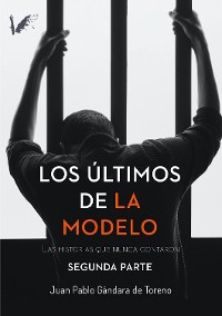 Cover Los últimos de la Modelo. Segunda parte