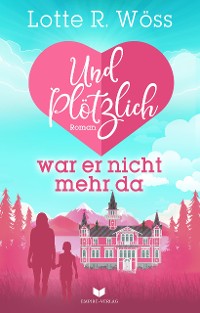 Cover Und plötzlich war er nicht mehr da